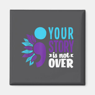 Your Story Is Not Over Suprt Suicide Prevention Aw Magnet