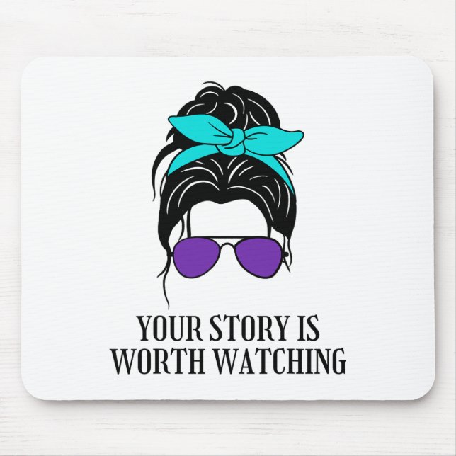Your Story Is Worth Watching Suicide Prevention Aw Mouse Pad (Front)
