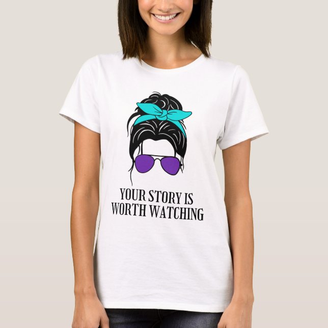Your Story Is Worth Watching Suicide Prevention Aw T-Shirt (Front)