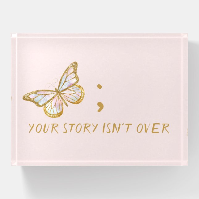 Your Story Isn't Over Mental Health Awareness  Paperweight (Front)