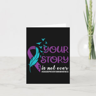 Your Story Isnt Over, Suicide Prevention Awareness Card