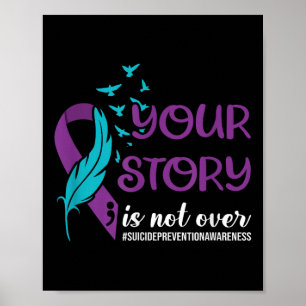Your Story Isnt Over, Suicide Prevention Awareness Poster