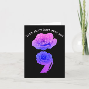 Your Story Isnt Over Yet Suicide Awareness Semicol Card