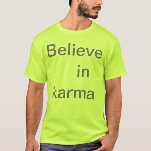  Your Style Trendy Mens T_shirts belive in karma