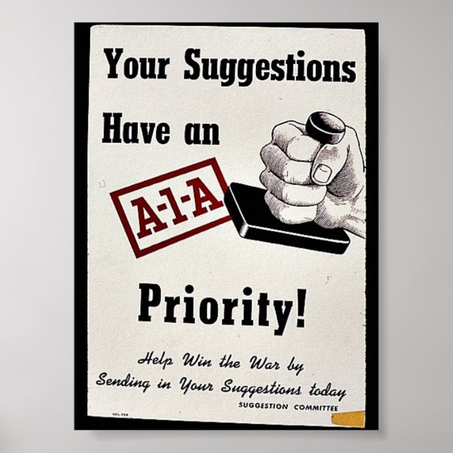 Your Suggestions Have An A-1-A Priority Poster (Front)