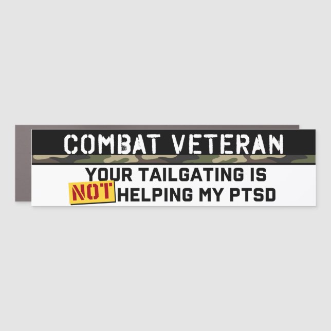 Your Tailgating Is Not Helping My PTSD Army Vet Car Magnet (Front)