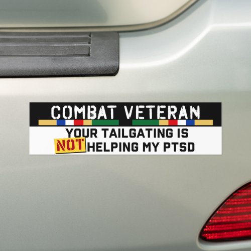 Your Tailgating Is Not Helping My PTSD Gulf War Bumper Sticker