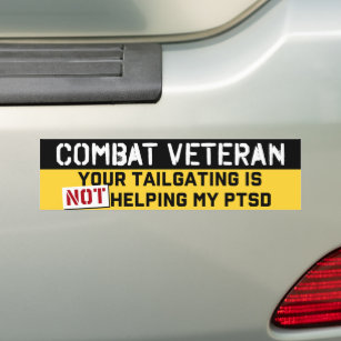 Your Tailgating Is Not Helping My PTSD Veterans Bumper Sticker