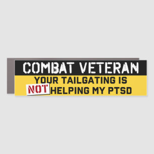 Your Tailgating Is Not Helping My PTSD Veterans Car Magnet