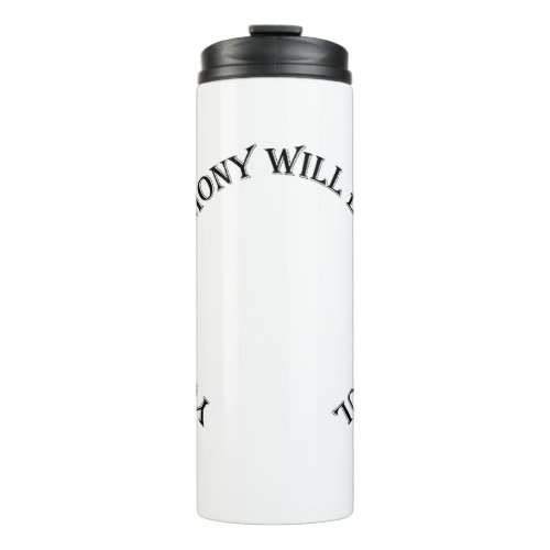 YOUR TESTIMONY WILL BE POWERFUL THERMAL TUMBLER