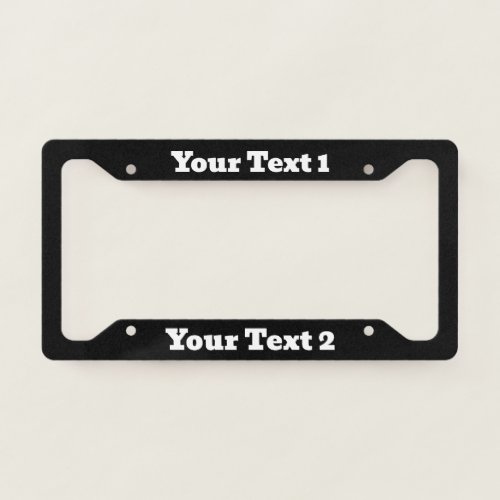 Your Text Black and White Template License Plate Frame