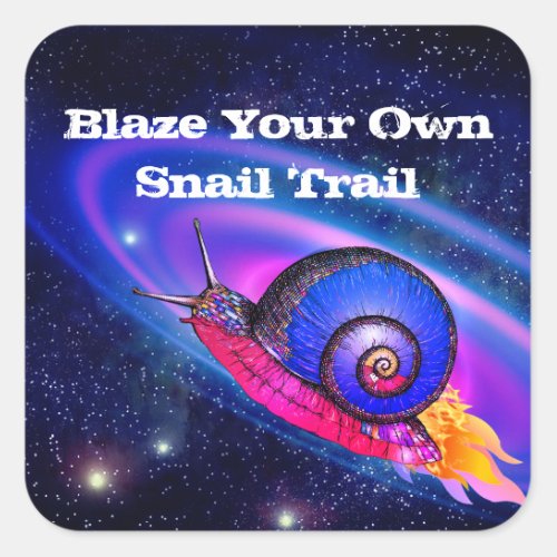 Your Text Blaze Your Own Trail Galaxy Snail Space Square Sticker