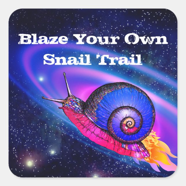 Your Text Blaze Your Own Trail Galaxy Snail Space Square Sticker (Front)