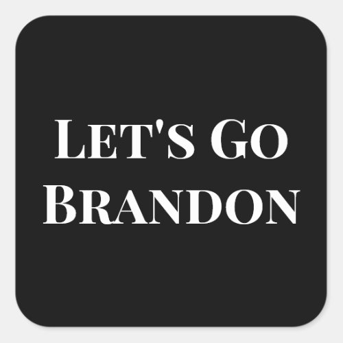 Your TextColor Lets Go Brandon Funny Political Square Sticker