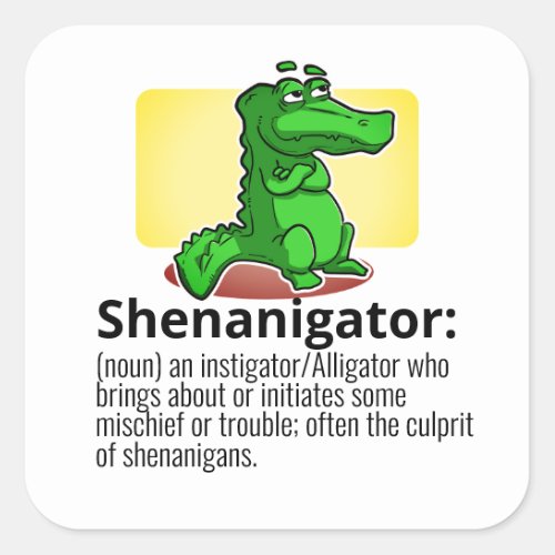Your TextColor Shenanigator Definition Alligator Square Sticker