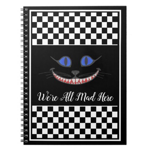 Your TextColor Were All Mad Here Cheshire Cat Notebook