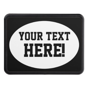 Your Text Create Your Own Customize This! Trailer Hitch Cover