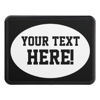 Your Text Create Your Own Customize This! Trailer Hitch Cover