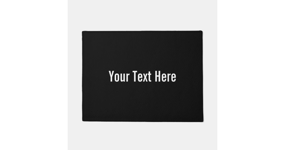 Your Text Here Custom Black Door Mat Zazzle