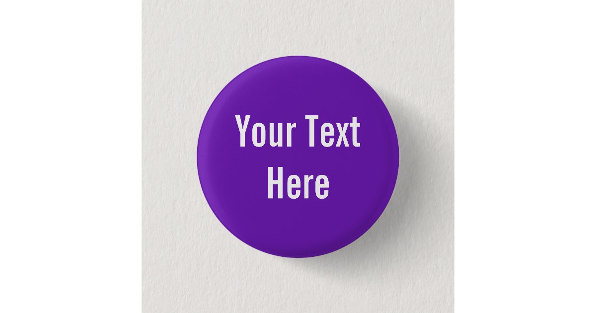 Your Text Here Custom Purple Background Button | Zazzle