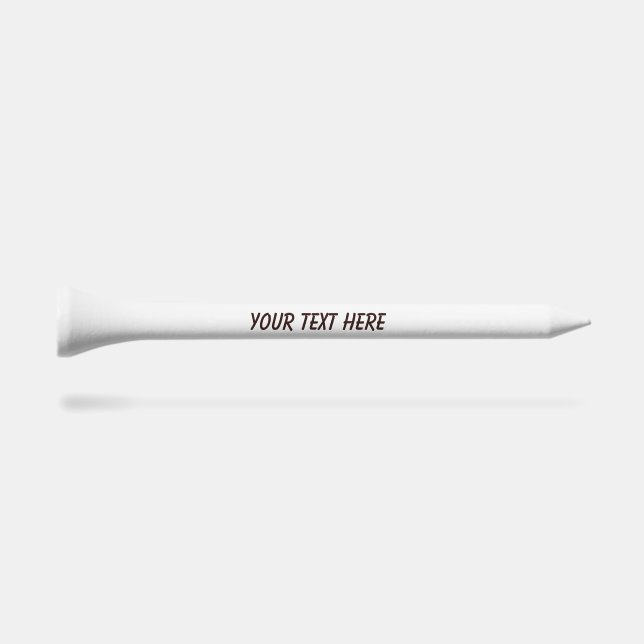 'YOUR TEXT HERE' Customizable For Birthdays  Golf Tees (Side (Horz))