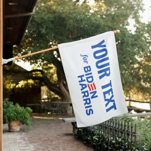 Your Text Here for Biden Harris 2024 House Flag