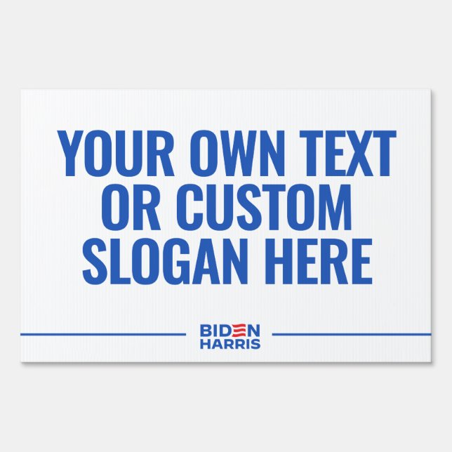 Your Text Here for Biden Harris 2024 Sign (Front)