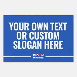 Your Text Here for Biden Harris 2024 Sign