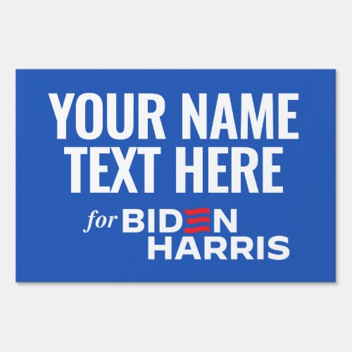 Your Text Here for Biden Harris 2024 Sign