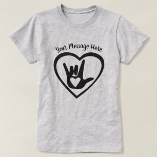 Your Text Here - I Love You in Sign Language T-Shirt