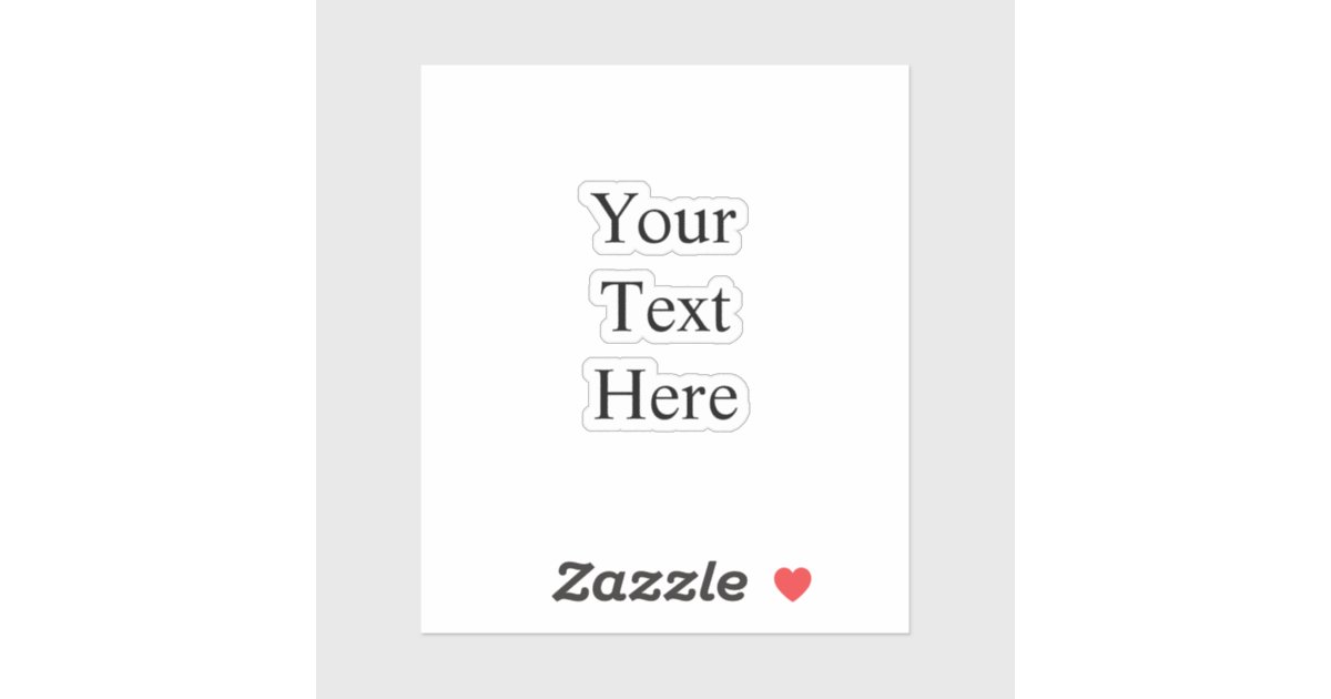 Your text here stickers | Zazzle