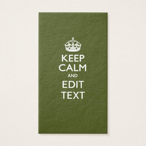 Customizable Your Text Keep Calm And on Olive Green Business Card Template