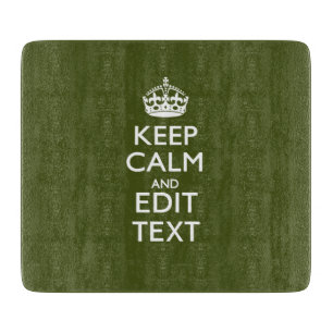 Your Text Keep Calm And on Olive Green Decor Cutting Board