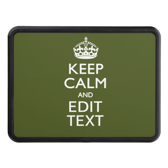 Your Text Keep Calm And on Olive Green Decor Hitch Cover (Front)