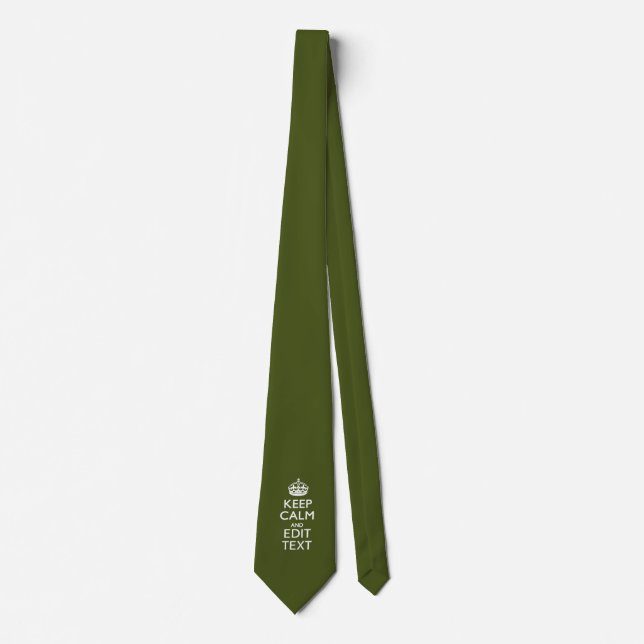 Your Text Keep Calm And on Olive Green Tie (Front)