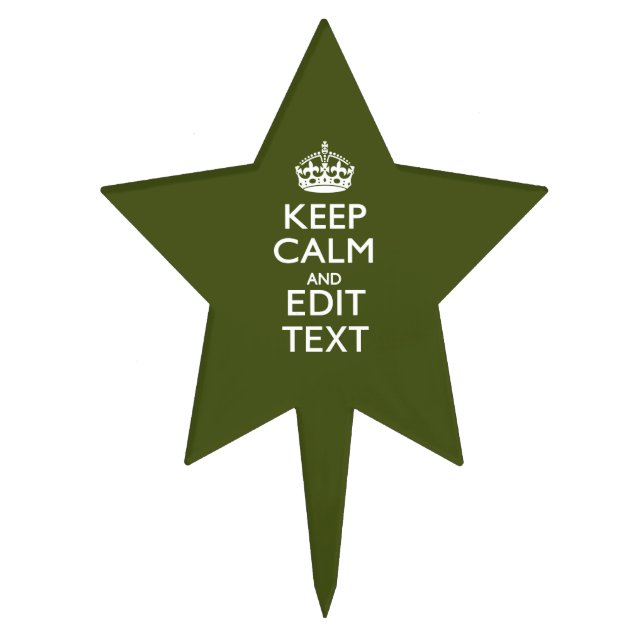 Your Text Keep Calm on Olive Green Decor Cake Topper (Front)