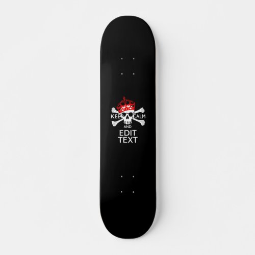 Your Text Keep Calm Red Crown Crossbones Skull Skateboard Deck