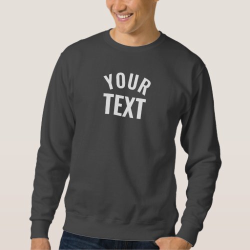 Your Text Mens Basic Modern Dark Grey Template Sweatshirt