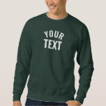 Your Text Name Mens Basic Modern Deep Forest Green Sweatshirt<br><div class="desc">Modern Elegant Add Your Text Name Here Template Men's Basic Deep Forest Green Sweatshirt.</div>