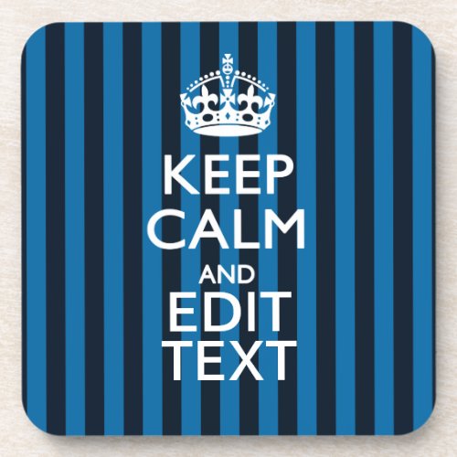 Your Text on Keep Calm Blue Stripes Decor Beverage Coaster
