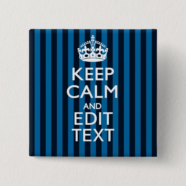 Your Text on Keep Calm Blue Stripes Decor Button (Front)