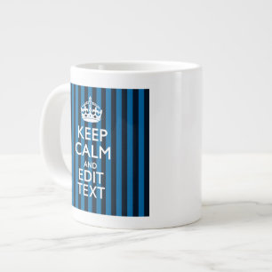 Your Text on Keep Calm Blue Stripes Decor Giant Coffee Mug