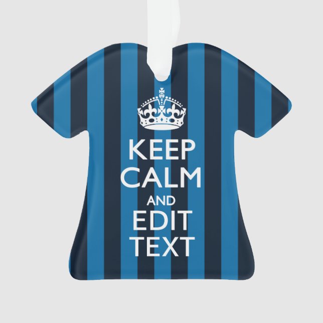 Your Text on Keep Calm Blue Stripes Ornament (Front)