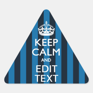 Your Text on Keep Calm Blue Stripes Style Triangle Sticker