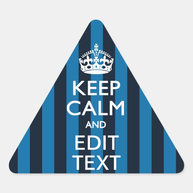 Your Text on Keep Calm Blue Stripes Style Triangle Sticker (Front)