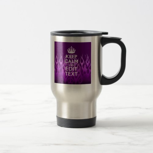 Your Text on Keep Calm Purple Racing Flames Decor Travel Mug