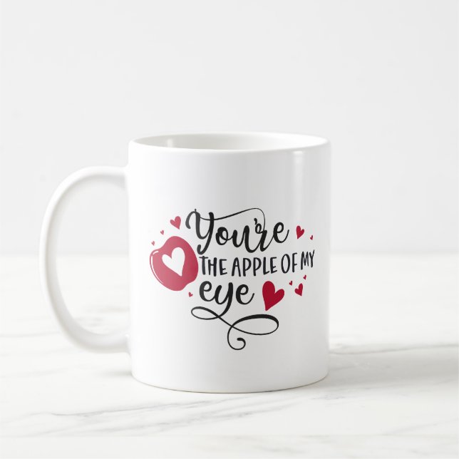 Your the apple of my eye coffee mug (Left)