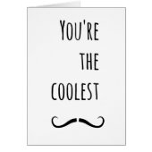 Your The Coolest Mustache (Front)