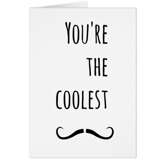 Your The Coolest Mustache Cards (Front)