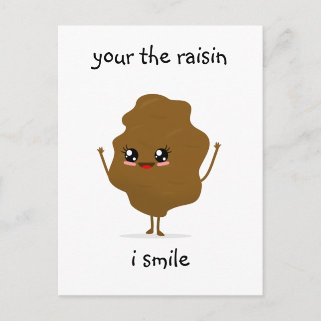 your the raisin i smile postcard (Front)